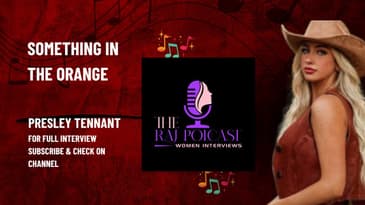 The Raj Podcast | Presley Tennant | Something In The Orange