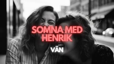 SOMNA MED HENRIK: VÄN 💤💤💤