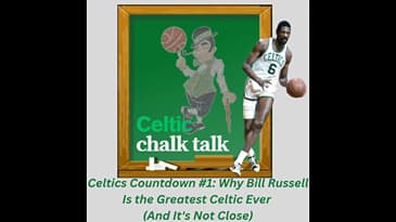 Celtics Countdown #1: Why Bill Russell Is the Greatest Celtic Ever (And It's Not Close)