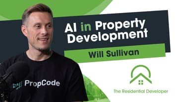 The AI-Powered Future of Property Development with Will Sullivan of PropCode