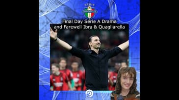 Final Day Serie A Drama and Farewell Ibrahimovic & Quagliarella