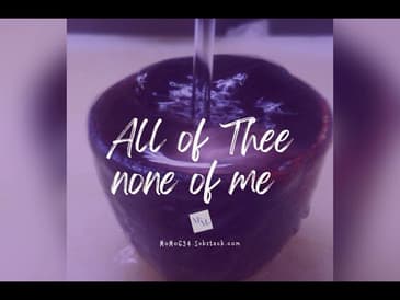 #motivation: All of Thee, None of me . . . #motivational #inspiration #bible #inspirational