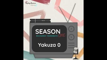 S01E08 - Yakuza 0 Chapters 15 & 16