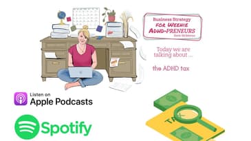 Sick of paying your ADHD tax? Listen to learn how you can stop!