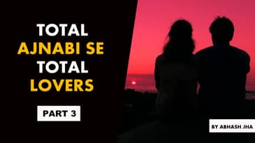 PART 3 | Total Ajnabi Se Total Lovers | Hindi Love Stories by Abhash Jha | Audio Podcast