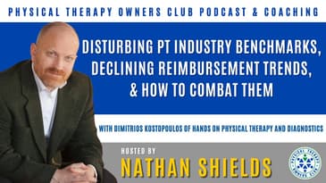 Disturbing PT Industry Benchmarks, Declining Reimbursement Trends, & How To Combat Them