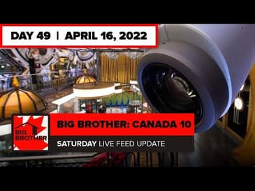 Big Brother Canada 10 | Live Feed Update April 16