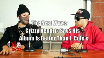 The Next Wave: Grizzy Hendrix Says His Album Is Better Than J. Cole's KOD