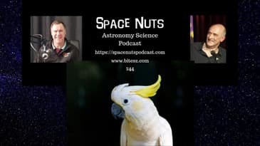The One with the Cockatoos | Space Nuts with Prof Fred Watson & Andrew Dunkley | Astronomy Science