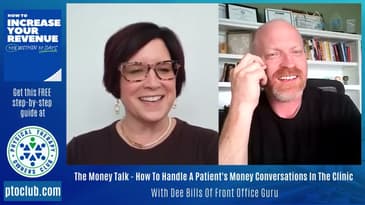 The Money Talk - How To Handle A Patient's Money Conversations In The Clinic With Dee Bills