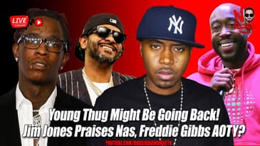 Young Thug Might Be Going Back! Jim Jones Praises Nas, Freddie Gibbs AOTY?