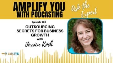 Ask The Expert: Outsourcing Secrets for Business Growth with Jessica Koch