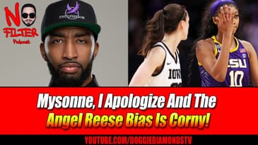 Mysonne, I Apologize And The Angel Reese Bias Is Corny!