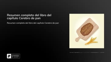 Resumen completo del libro del capítulo Cerebro de pan
