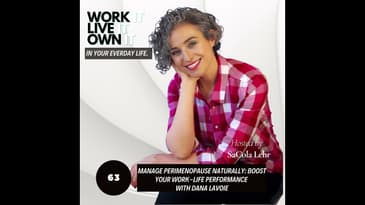 63: Manage Perimenopause Naturally to Boost Your Work-Life Performance with Dana LaVoie