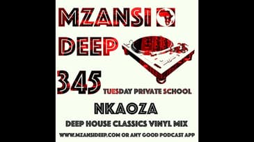 Session 345 TPS - Nkaoza - Vinyl Mix - Deep House Classics