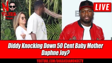 Diddy Knocking Down 50 Cent Baby Mother Daphne Joy?