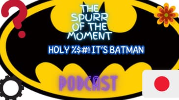 Spurr Of The Moment Podcast: Holy %$#@ It's Batman with @AreteMedia