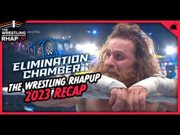 Wrestling RHAPUp | WWE Elimination Chamber 2023 Reactions