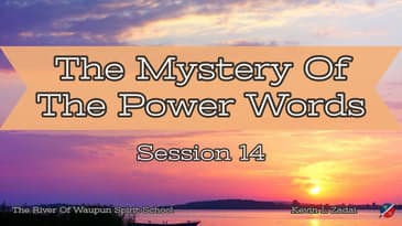 The Mystery Of The Power Words @ The River Of Waupun Session Fourteen