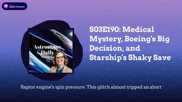 S03E190: Medical Mystery, Boeing's Big Decision, and Starship's Shaky Save