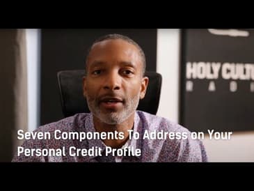 The Seven Components to Address Your Personal Credit Score