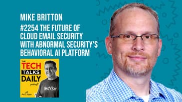 2254: The Future of Cloud Email Security With Abnormal Security's Behavioral AI Platform