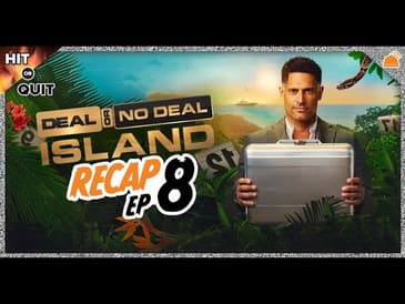 Deal or No Deal Island Ep 8 Recap | Hit or Quit