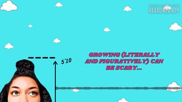 Growing (Literally and Figuratively) Can Be Scary...