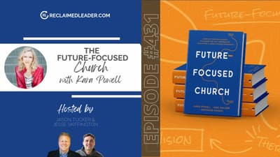 RL 431: Future-Focused Church with Dr. Kara Powell