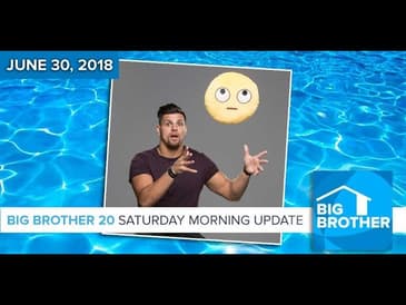 Big Brother Live Feed Update - Saturday, 6/30/18