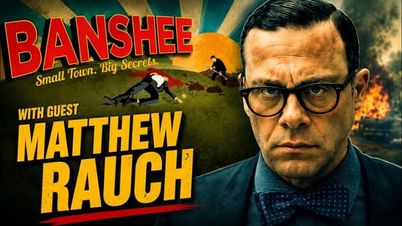 Matthew Rauch | "Banshee" | (Clay Burton)