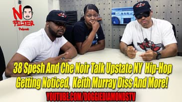 38 Spesh | Che Noir on Upstate NY Hip-Hop Getting Noticed, Keith Murray Line And More (Unreleased)