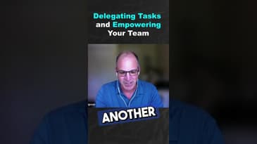 Delegating Tasks and Empowering Your Team