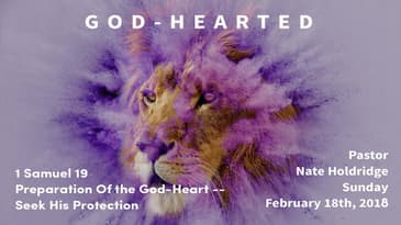 1 Samuel 19 -- Preparation Of the God-Heart -- Seek His Protection