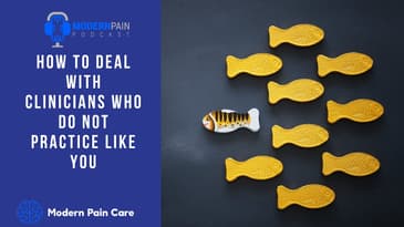 Ep 75: How to Deal with Clinicians Who Do Not Practice Like You