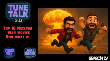 Tune Talk 2.0 - Season 4 Episode 12: Top 10 Nuclear War Movies & What If...