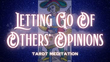 Magician Card Tarot Meditation - Letting Go of Others' Opinions