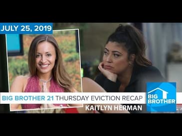 Big Brother 21 Thursday Night July 25 Eviction Recap | Kaitlyn Herman #BB21