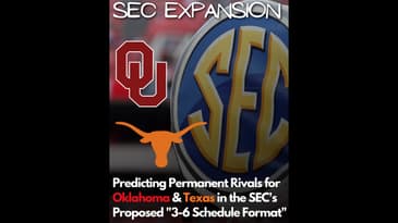 What College Football Rivals Will Oklahoma and Texas Face in the SEC?