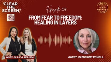 S1E038 From Fear to Freedom: Healing in Layers with Catherine Powell