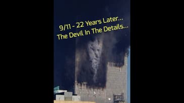 9/11 - 22 Years Later... The Devil In The Details...