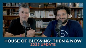 House of Blessing: Then and Now (2023 Update)