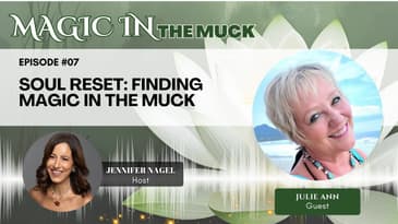 Soul Reset: Finding Magic in the Muck