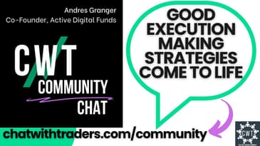 Good Execution | Making Strategies Come to Life w/ Andres Granger - CWT Community Discussion