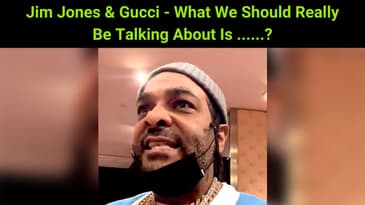 Jim Jones & Gucci - What We Should Really Be Talking About Is .........?
