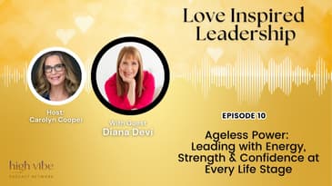 Ageless Power: Leading with Energy, Strength & Confidence at Every Life Stage with Diana Devi