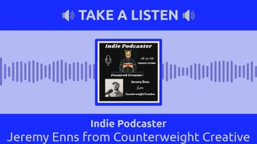 Indie Podcaster - Jeremy Enns from Counterweight Creative