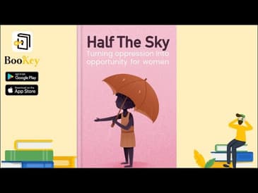 🔥🔥 Half the Sky (Summary) --  Turning Oppression into Opportunity for Women Worldwide.