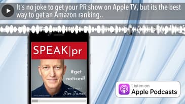 It's no joke to get your PR show on Apple TV, but its the best way to get an Amazon ranking..